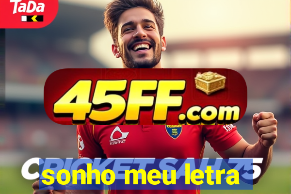sonho meu letra